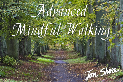 Advanced Mindful Walking, guided audio by Jon Shore